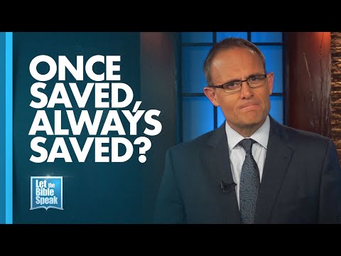 Thumbnail for LET THE BIBLE SPEAK - Once Saved, Always Saved?