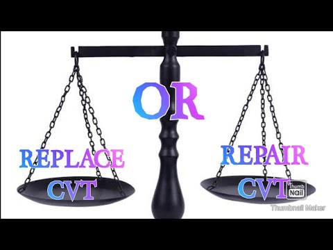 REPAIR OR REPLACE A PROBLEMATIC CVT???