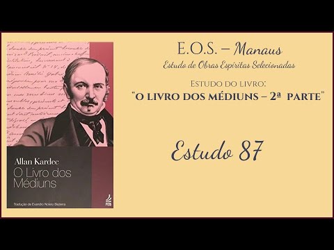 O Livro dos Médiuns - Estudo 087 - Segunda Parte - 17: Formação dos médiuns (parte 1)