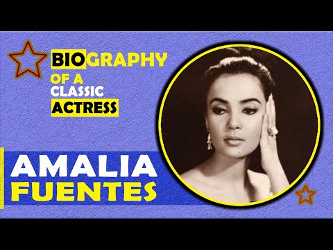 AMALIA FUENTES Biography: Pinakamagandang Artista Noon KILALANIN