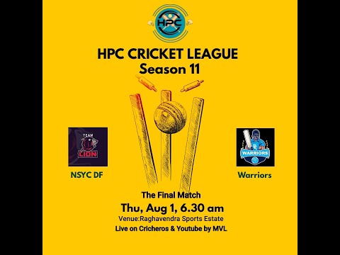 HPC CRICKET LEAGUE SEASON 11  THE FINAL MATCH || ( NSYC DF  v/s  WARRIORS ) ||