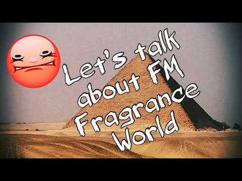 Let’s talk about FM World fragrances