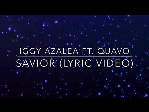 Thumbnail for Iggy Azalea - Savior ft. Quavo (Lyric Video)
