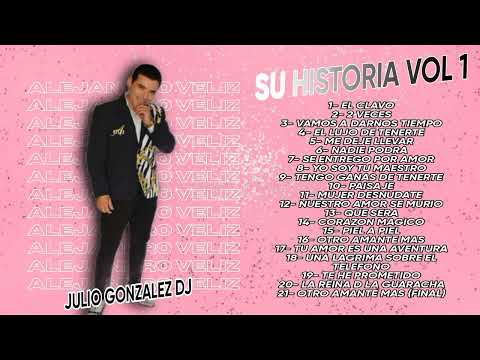 Alejandro Veliz / Su Historia Vol 1 || JULIO GONZALEZ DJ