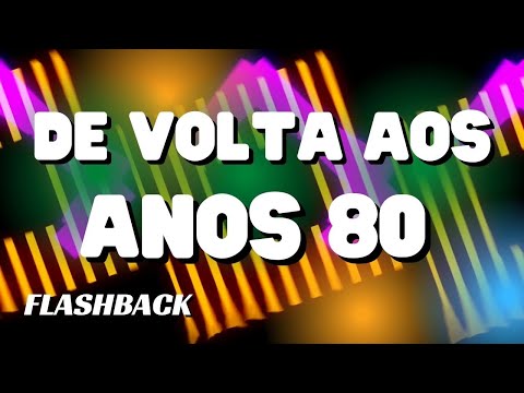 FLASHBACK????DE VOLTA AOS ANOS 80????Músicas internacionais