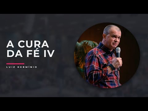 MEVAM OFICIAL - A CURA DA FÉ IV - Luiz Hermínio
