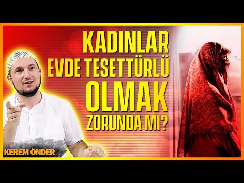 Thumbnail for Kadınlar evde tesettürlü olmak zorunda mı? / Kerem Önder