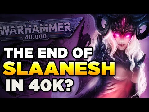 Thumbnail for THE END OF SLAANESH IN 40K? | Warhammer 40,000 Lore/Discussion