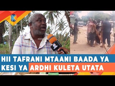 Thumbnail for ANGALIA TAFRANI MTAANI BAADA YA KESI YA ARDHI KULETA UTATA