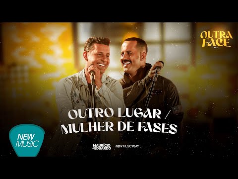 Maurício &amp; Eduardo - Outro Lugar / Mulher De Fases (Outra Face Vol.1, Ao Vivo) [Clipe Oficial]