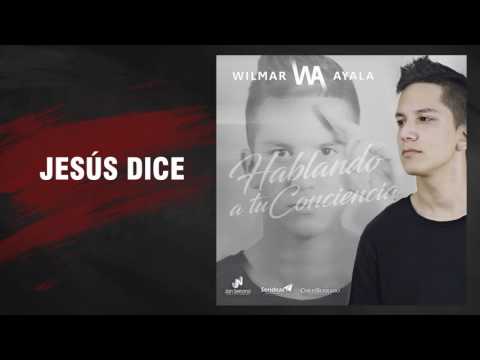 05. Jesús dice - Wilmar Ayala (Audio Oficial)