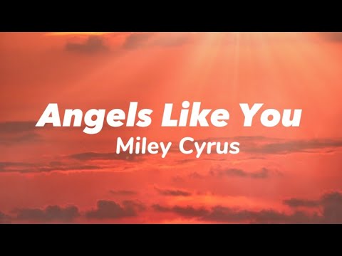 Thumbnail for Miley Cyrus - Angels Like You (lyrics)