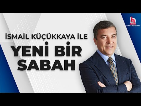 İsmail Küçükkaya ile Yeni Bir Sabah (7 Haziran 2024)