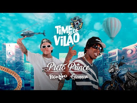 MC Pedrinho e Preto Prince - Time de Vilão (Clip Oficial) DJ Glenner