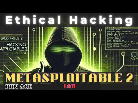 Metasploitable 2: Ethical Hacking Guide