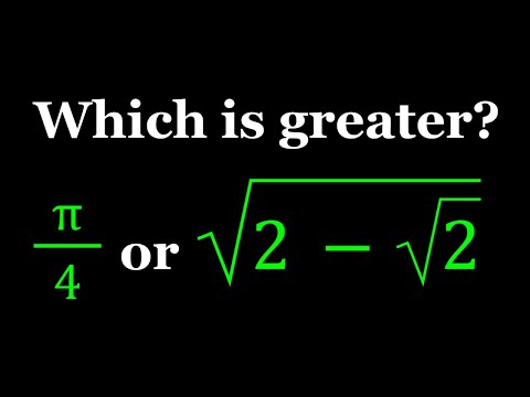 Comparing pi/4 and sqrt(2-sqrt(2))