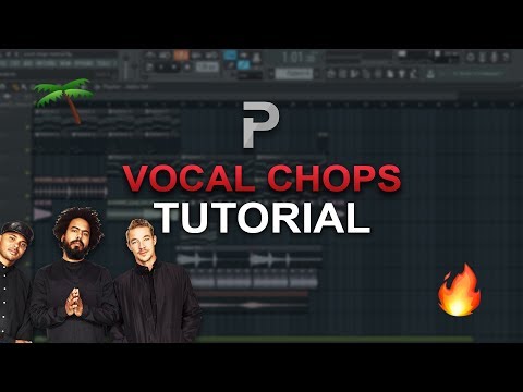 HOW TO MAKE: VOCAL CHOPS (Major Lazer Style) - FL Studio tutorial