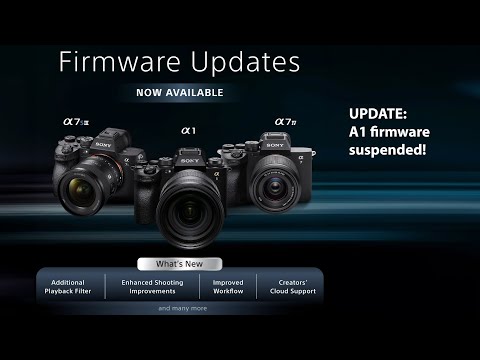 New Sony firmware update: The good, the bad and the ugly! Note: Sony A1 firmware update suspended!