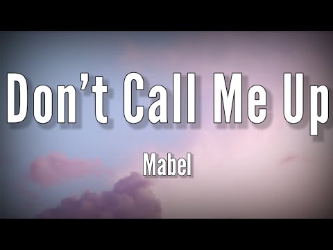 Mabel - Don&apos;t Call Me Up (Lyrics).