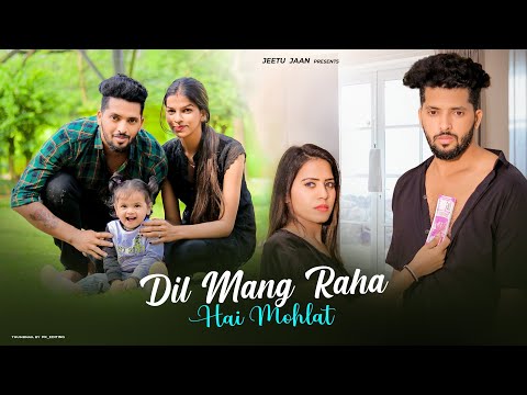 Dil Maang Raha Hai Mohlat | Sad Love Story | Tere Sath Dhadakne ki | Maahi Queen | Jeetu Jaan