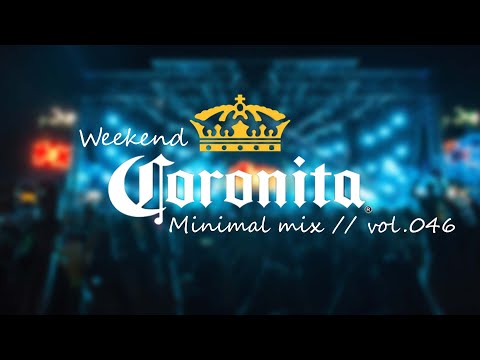 Weekend Coronita Minimal mix // vol.046