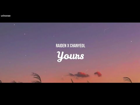 Raiden X CHANYEOL 'Yours' Easy Lyrics