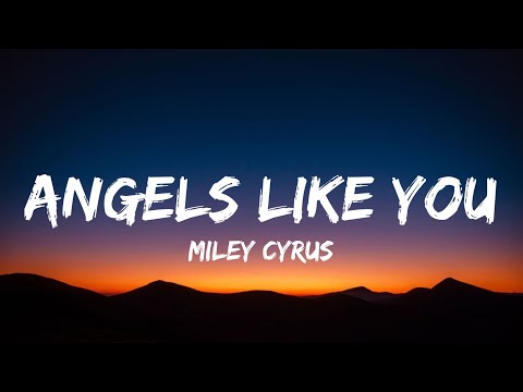 Miley Cyrus - Angels Like You (Lyrics)