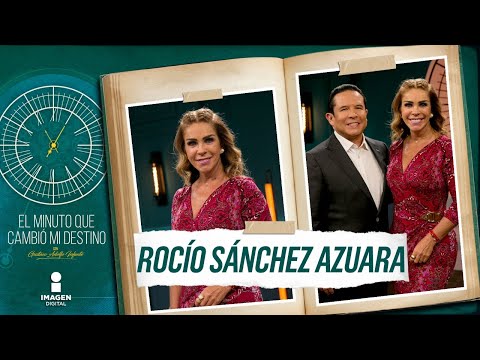 Rocío Sánchez Azuara en "El Minuto que Cambió mi Destino" | Programa completo