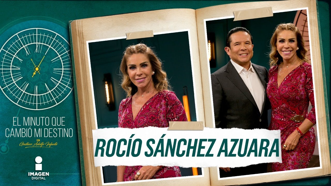 Thumbnail for Rocío Sánchez Azuara en "El Minuto que Cambió mi Destino" | Programa completo