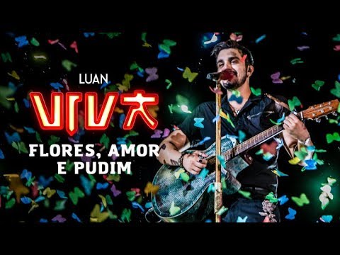 Luan Santana - flores, amor e pudim (DVD VIVA) [Vídeo Oficial]