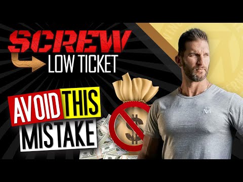 High Ticket vs Low Ticket Offers Explained (AVOID THIS MISTAKE!)