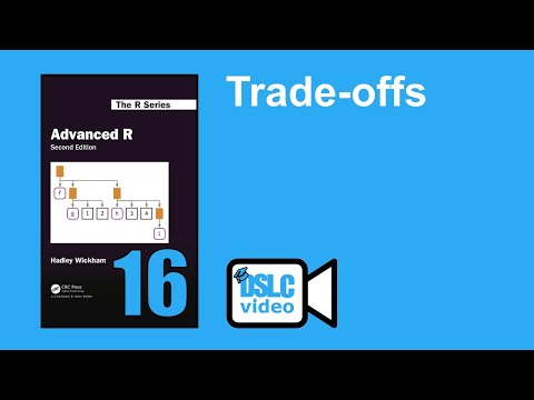 Advanced R: Trade-offs (advr09 16)