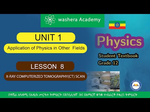 Thumbnail for PHYSICS   GRADE  12   UNIT  1   LESSON   8   X-RAY  COMPUTERIZED  TOMOGRAPHY  (CT)  SCAN