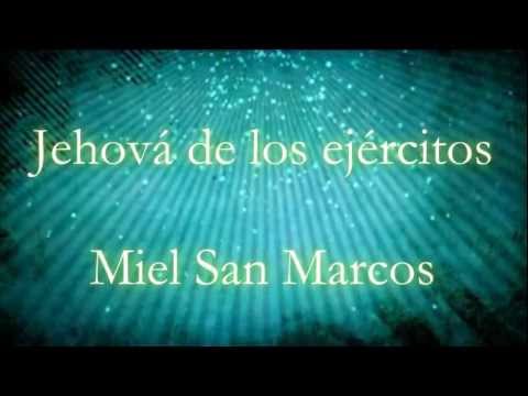 Jehová de los ejércitos ~Miel San Marcos (Letra) [Proezas Miel San Marcos]