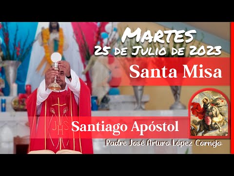 ✅ MISA DE HOY martes 25 de Julio 2023 - Padre Arturo Cornejo