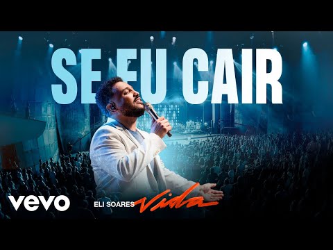 Thumbnail for Eli Soares - Se Eu Cair (Ao Vivo Em Belo Horizonte / 2023)
