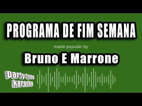 Thumbnail for Bruno E Marrone - Programa De Fim Semana (Versão Karaokê)