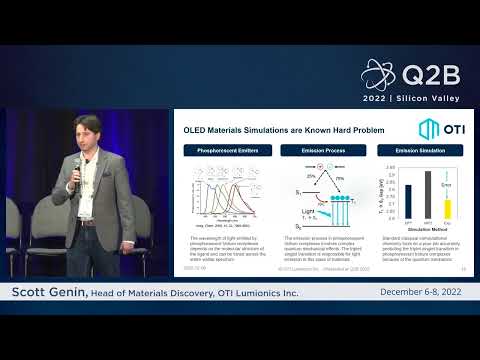 Thumbnail for Q2B 2022 SV | Material Design Using Q. Computers & Q. Emulators | Scott Genin | OTI Lumionics Inc