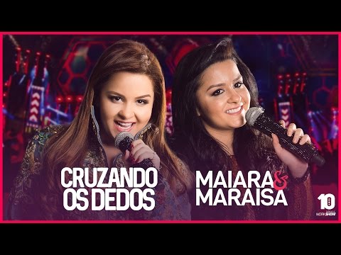 Maiara e Maraisa - Cruzando Os Dedos - DVD Ao Vivo Em Campo Grande