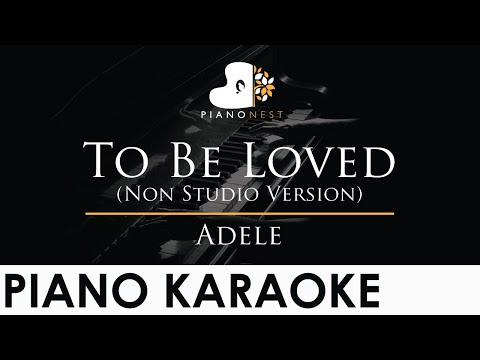 Adele - To Be Loved (Non Studio - Live Version) - Piano Karaoke Instrumental Cover with Lyrics
