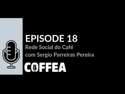 Thumbnail for COFFEA EP 18 Rede Social do Café com Sergio Parreiras Pereira