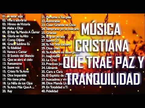 Thumbnail for MÚSICA CRISTIANA QUE TRAE PAZ Y TRANQUILIDAD 2021 - GRANDES ÉXITOS DE ALABANZA Y ADORIACÓN