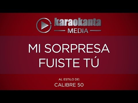 Thumbnail for Karaokanta - Calibre 50 - Mi sorpresa fuiste tú