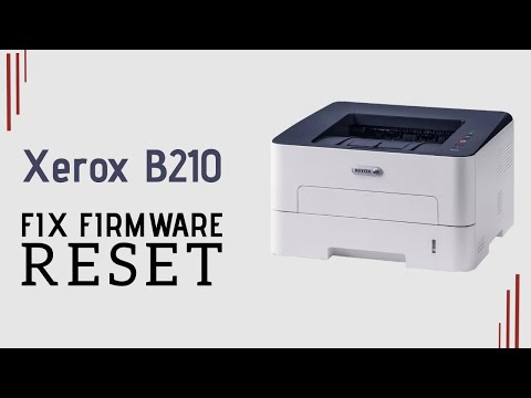 Thumbnail for Reset resoftare Xerox B210  fix firmware - Easy Way