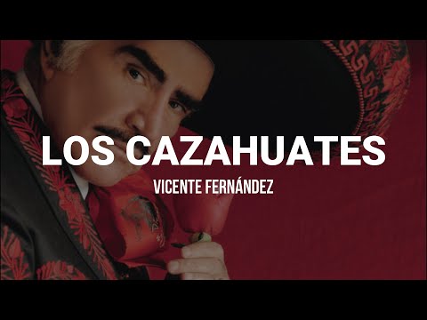 Thumbnail for Vicente Fernández - Los Cazahuates (LETRA)