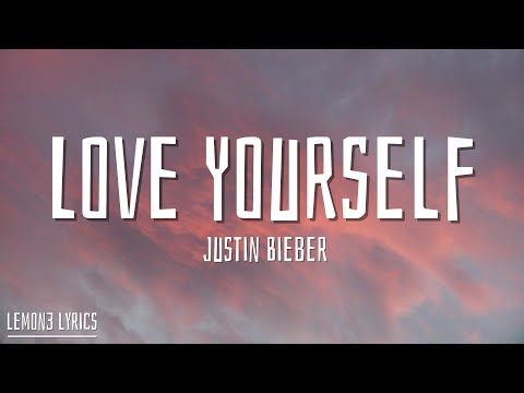 Justin Bieber - Love Yourself (Lyrics)