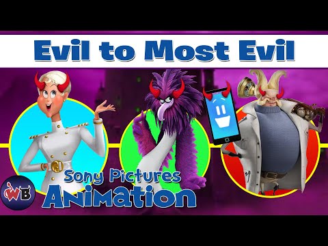 Sony Animation Villains: Evil to Most Evil