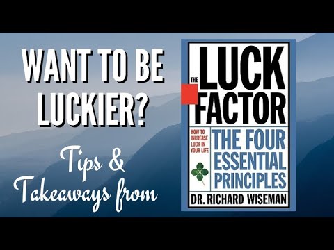 Wanna Be Luckier?  Tips and Takeaways from The Luck Factor by Richard Wiseman