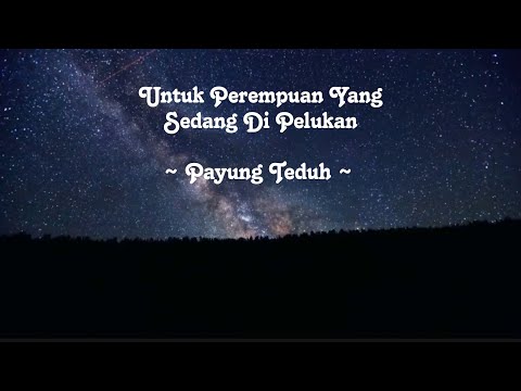 Untuk Perempuan yang Sedang di Pelukan || Payung Teduh (Lirik Lagu ~ Lyrics)