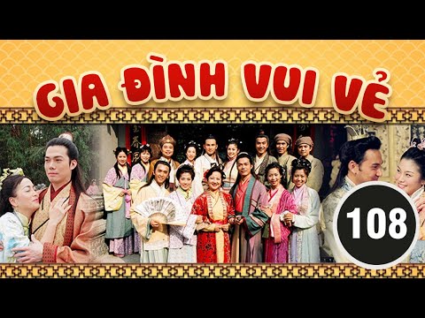 Gia Đình Vui Vẻ 108/164 (Cổ trang) | Tiết Gia Yến, Lâm Văn Long, Tạ Thiên Hoa | TVB 2001
